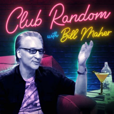 bill maher club random episodes|bill maher podcast videos.